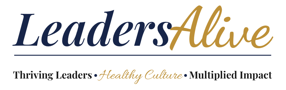 LeadersAlive — Thriving Leaders, Healthy Culture, Multiplied Impact